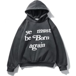 Kanye Hoodie Ye Must Be Born Again Hoodie